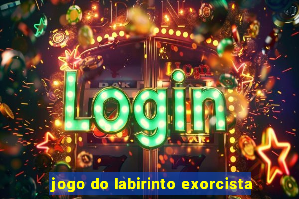 jogo do labirinto exorcista